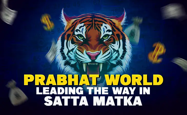 Prabhat world, prabhat satta, prabhat matka, prabhat satta matka, Prabhat Bazaar, Prabhat Night Bazaar, Kalyan Bazaar